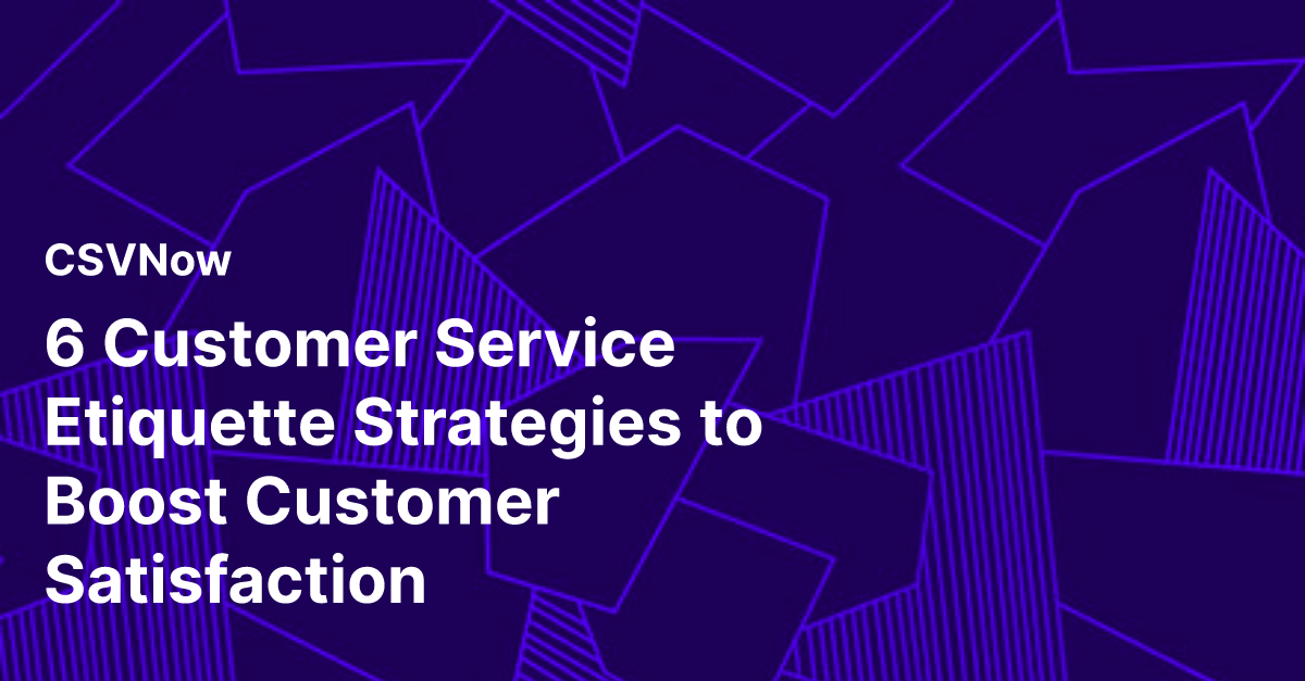 6 Customer Service Etiquette Strategies to Boost Customer Satisfaction ...